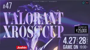 コミュニティ大会「VALORANT Xross Cup 47」が4月27-28日に開催、エントリー受付中